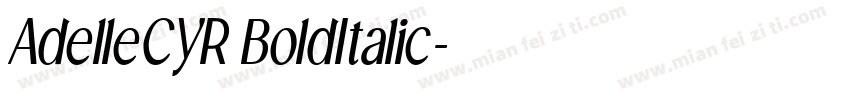 AdelleCYR BoldItalic字体转换